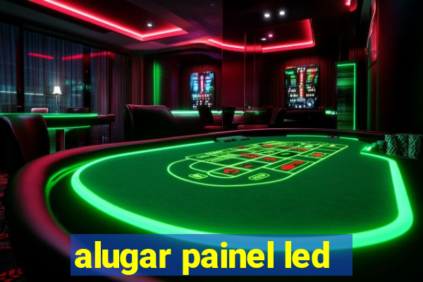 alugar painel led